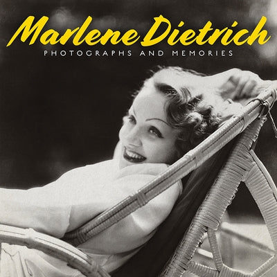 Marlene Dietrich: Photographs and Memories by Dietrich, Marlene