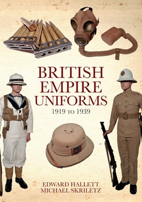 British Empire Uniforms 1919 to 1939 by Hallett, Edward