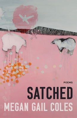 Satched by Coles, Megan Gail