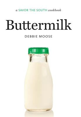 Buttermilk: A Savor the South(r) Cookbook by Moose, Debbie