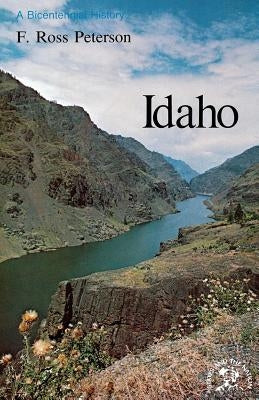 Idaho: A Bicentennial History by Peterson, Frank Ross