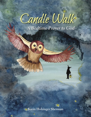 Candle Walk: A Bedtime Prayer to God by Holsinger Sherman, Karin