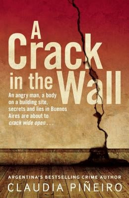 A Crack in the Wall by Piñeiro, Claudia