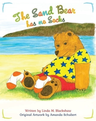 The Sand Bear has no Socks by Blackshaw, Linda M.