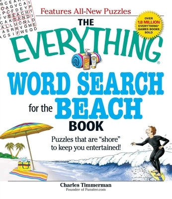 The Everything Word Search for the Beach Book: Puzzles That Are "shore" to Keep You Entertained! by Timmerman, Charles