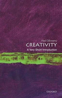Creativity: A Very Short Introduction by Glăveanu, Vlad