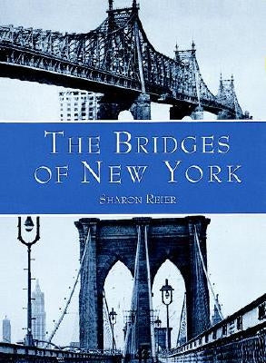 The Bridges of New York by Reier, Sharon