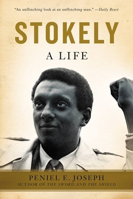 Stokely: A Life by Joseph, Peniel E.