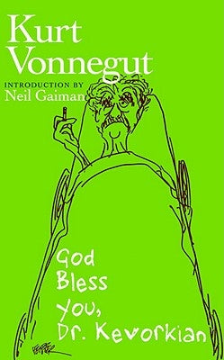 God Bless You, Dr. Kevorkian by Vonnegut, Kurt