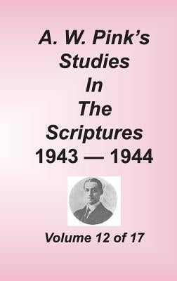 A. W. Pink's Studies in the Scriptures, Volume 12 by Pink, Arthur W.