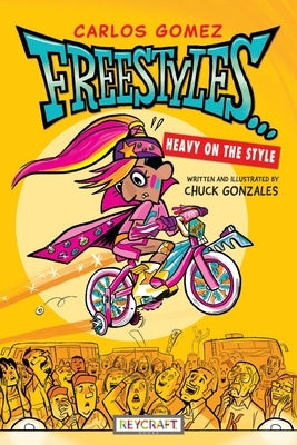 Carlos Gomez Freestyles...Heavy on the Style by Gonzalez, Chuck