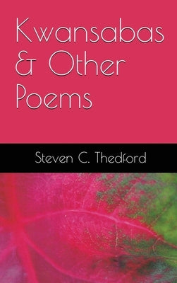 Kwansabas and Other Poems by Thedford, Steven C.