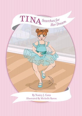 Tina Searches for Her Dream (Tina: Lightest Skin Tone) by Ganz, Nancy J.