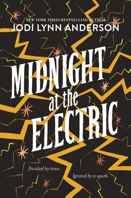 Midnight at the Electric by Anderson, Jodi Lynn