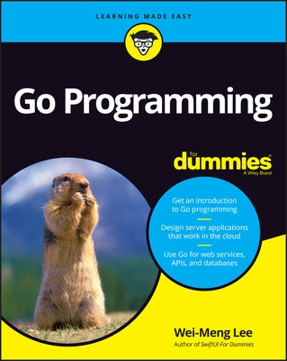Go Programming Language for Dummies by Lee, Wei-Meng