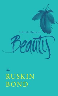 A Little Book of Beauty by Bond, Ruskin