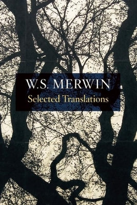 Selected Translations by Merwin, W. S.