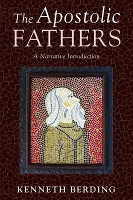 The Apostolic Fathers by Berding, Kenneth