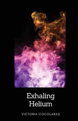 Exhaling Helium by Cocolaras, Victoria