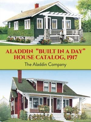 Aladdin "built in a Day" House Catalog, 1917 by Aladdin Company