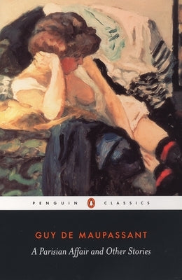 A Parisian Affair and Other Stories by de Maupassant, Guy