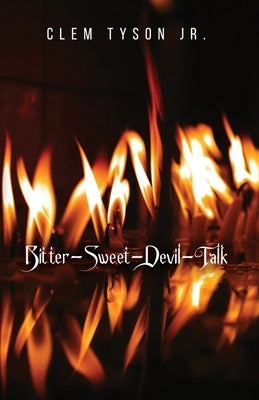 Bitter-Sweet-Devil-Talk by Tyson, Clem, Jr.