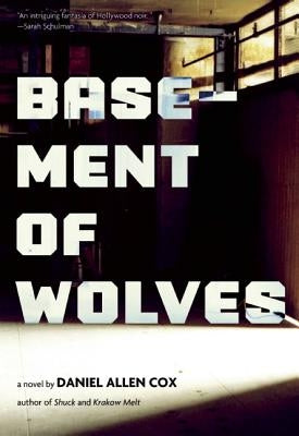 Basement of Wolves by Cox, Daniel Allen