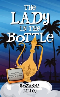 The Lady the a Bottle by Lilley, Rozanna