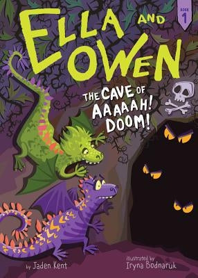Ella and Owen 1: The Cave of Aaaaah! Doom!, Volume 1 by Kent, Jaden