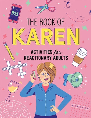 The Book of Karen: Activities for Reactionary Adults by Klaren, Karen K.