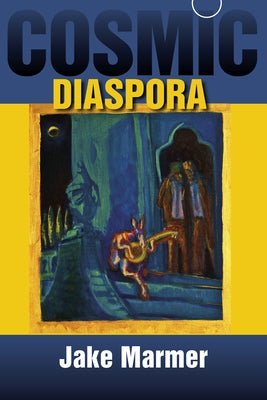 Cosmic Diaspora by Marmer, Jake