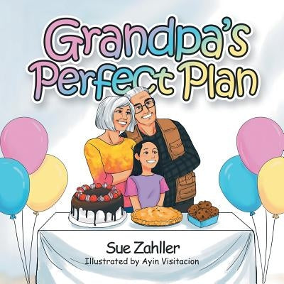Grandpa's Perfect Plan by Zahller, Sue