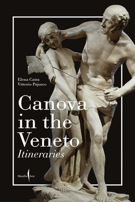 Canova in the Veneto: A Guide by Catra, Elena