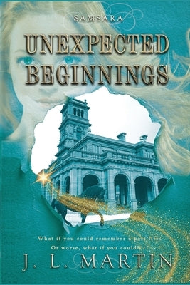 Unexpected Beginnings: SAMSARA The First Season by Martin, J. L.
