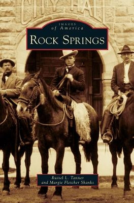 Rock Springs by Tanner, Russel L.