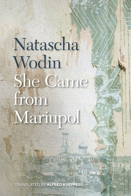She Came from Mariupol by Wodin, Natascha