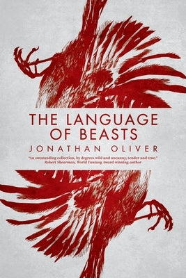The Language of Beasts by Oliver, Jonathan