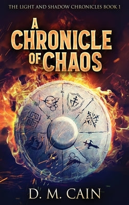A Chronicle Of Chaos: Large Print Hardcover Edition by Cain, D. M.