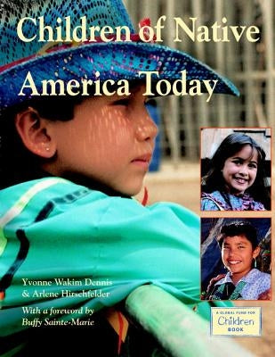Children of Native America Today by Dennis, Yvonne Wakim
