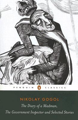 The Diary of a Madman, the Government Inspector, and Selected Stories by Gogol, Nikolai