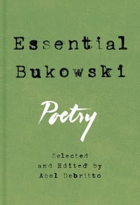 Essential Bukowski: Poetry by Bukowski, Charles