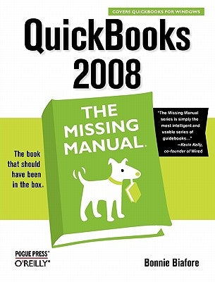 QuickBooks 2008: The Missing Manual: The Missing Manual by Biafore, Bonnie