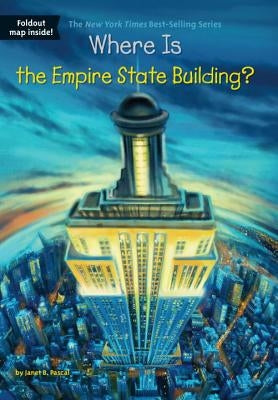 Where Is the Empire State Building? by Pascal, Janet B.