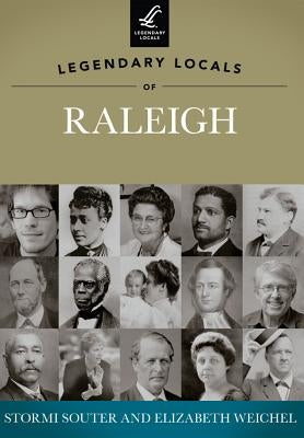 Legendary Locals of Raleigh, North Carolina by Souter, Stormi