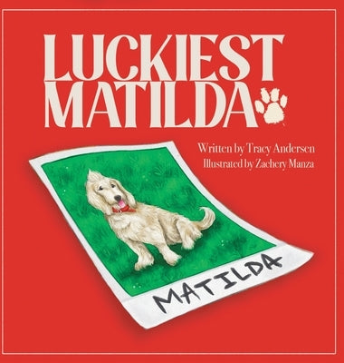Luckiest Matilda by Andersen, Tracy