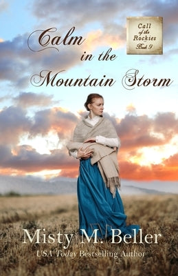 Calm in the Mountain Trail by Beller, Misty M.
