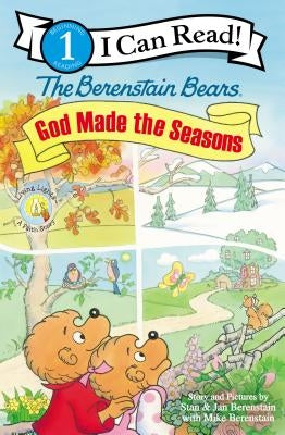 The Berenstain Bears: God Made the Seasons by Berenstain, Stan
