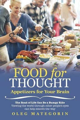 Food for Thought: Appetizers for Your Brain by Mategorin, Oleg