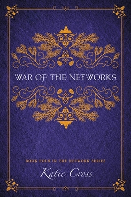 War of the Networks by Cross, Katie