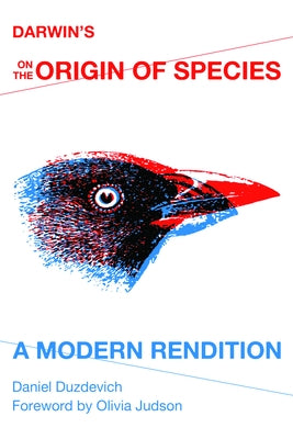 Darwin's on the Origin of Species: A Modern Rendition by Duzdevich, Daniel